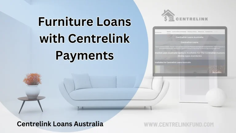 Furniture Loans with Centrelink Payments