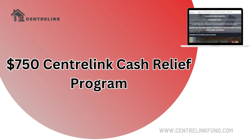 $750 Centrelink Cash Relief Program 2024 1 $750 Centrelink Cash Relief Program
