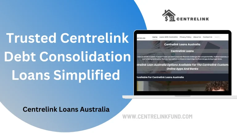Trusted Centrelink Debt Consolidation Loans Simplified