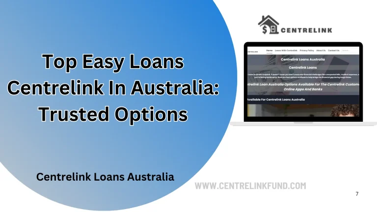 Top Easy Loans Centrelink In Australia: Trusted Options