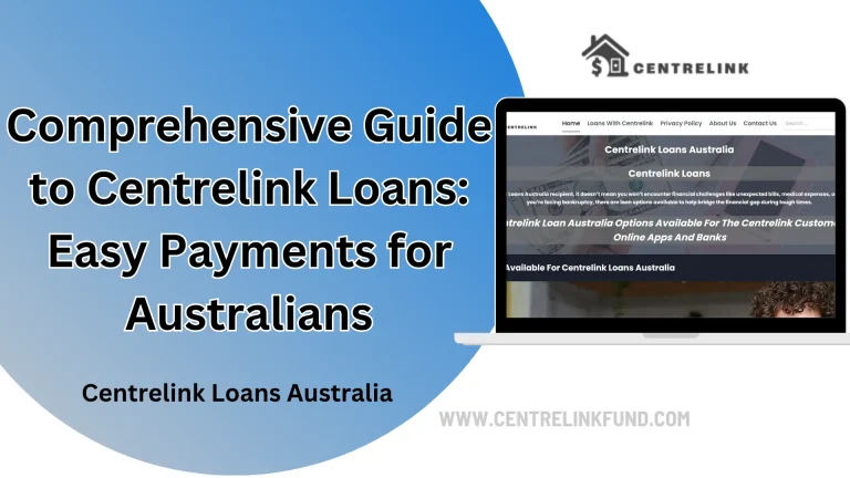 Comprehensive Guide to Centrelink Loans: Easy Payments for Australians