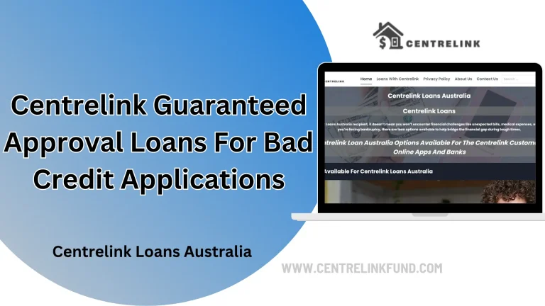 Centrelink Guaranteed Approval Loans for Bad Credit Application
