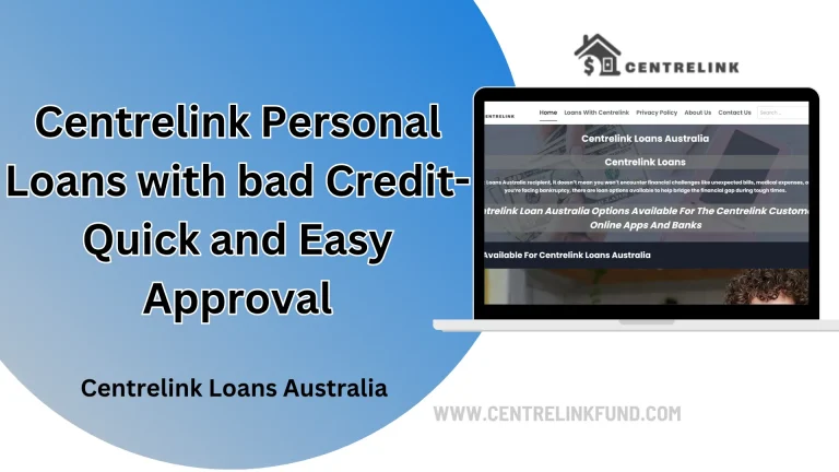 Centrelink Personal Loans with bad Credit—Quick and Easy Approval
